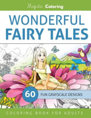 Wonderful Fairy Tales: Grayscale Coloring Book for Adults