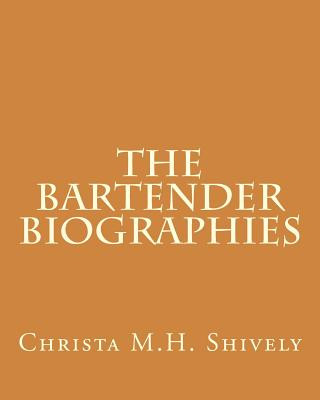 The Bartender Biographies