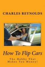 How To Flip Cars: The Hobby That Makes You Money!