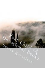 Your Child (A Devotional Book)