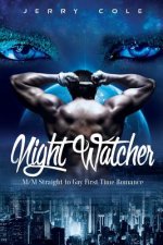 Night Watcher: M/M Straight to Gay First Time Romance