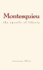 Montesquieu: the apostle of liberty