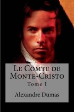 Le Comte de Monte-Cristo: Tome I