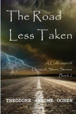 The Road Less Taken: A Collection of Unusual Short Stories (Book 2)