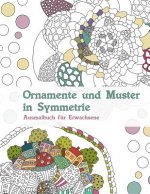 Ornamente und Muster in Symmetrie: Ausmalbuch für Erwachsene