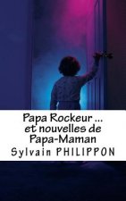 Papa Rockeur et nouvelles de Papa-Maman