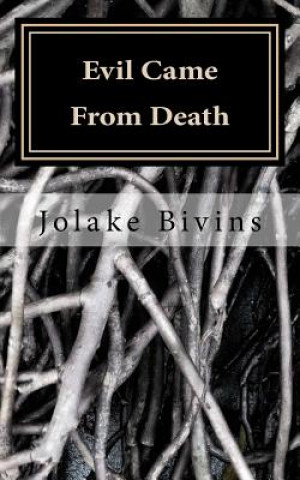 Evil Came From Death