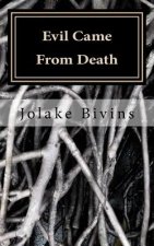 Evil Came From Death