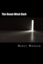 The Room Went Dark: A Collection of Short Stories