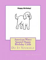 American Water Spaniel Happy Birthday Cards: Do It Yourself