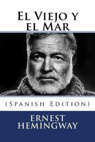 El Viejo y el Mar (Spanish Edition)