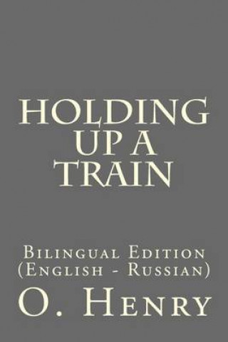 Holding Up a Train: Bilingual Edition (English - Russian)