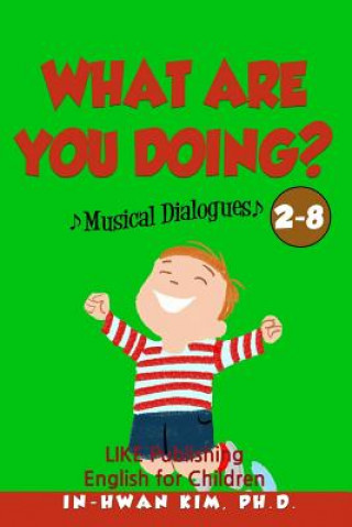 What are you doing? Musical Dialogues: English for Children Picture Book 2-8