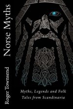 Norse Myths: Myths, Legends and Folk Tales from Scandinavia