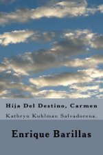 Hija Del Destino, Carmen: Kathryn Kuhlman Salvadorena.