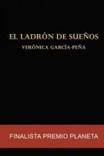 El ladrón de sue?os: Finalista Premio Planeta