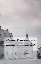 Anna Ivanova, Un Destin Rar Intalnit