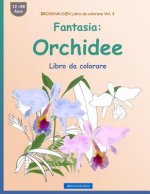 BROCKHAUSEN Libro da colorare Vol. 3 - Fantasia: Orchidee: Libro da colorare