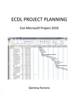 Ecdl Project Planning.: Con Microsoft Project 2010