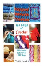 Crochet (Crochet Patterns, Crochet Books, Knitting Patterns): 365 Days of Crochet: 365 Crochet Patterns for 365 Days (Crochet, Crochet for Beginners,