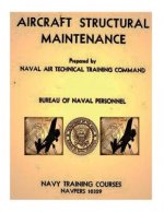 Aircraft Structural Maintenance, NAVPERS 10329 by: Bureau of Naval Personnel