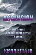 Ascension: The Divine Prerogative Of the Saints