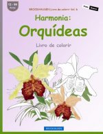 BROCKHAUSEN Livro de colorir Vol. 6 - Harmonia: Orquídeas: Livro de colorir