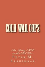 Cold War Cops: The Story of an Army M.P.