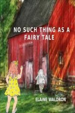 No Such thing as a Fairy Tale