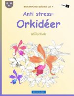 BROCKHAUSEN M?larbok Vol. 7 - Anti stress: Orkidéer: M?larbok