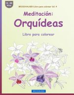 BROCKHAUSEN Libro para colorear Vol. 4 - Meditación: Orquídeas: Libro para colorear