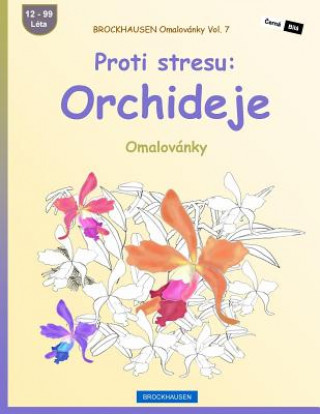 Brockhausen Omalovánky Vol. 7 - Proti Stresu: Orchideje: Omalovánky