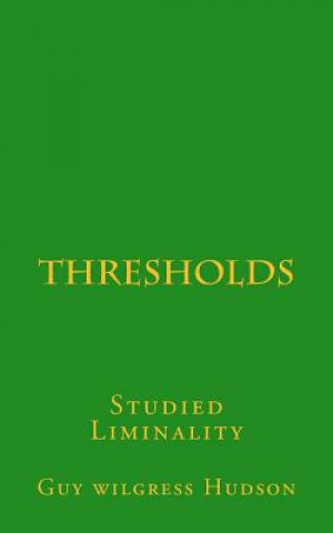 Thresholds: Studied Liminality