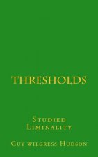 Thresholds: Studied Liminality