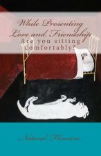 While Presenting Love and Friendship: Are you sitting comfortably?
