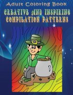 Adult Coloring Book Creative And Inspiring Compilation Patterns: Mandala Coloring Book