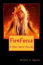 FireForce: A Star Wars Parody