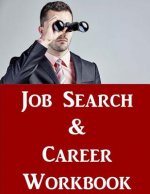 Job Search & Career Building Workbook: 2016 Edition - Mastering the Art of Personal Branding Online via Blogging, LinkedIn, Facebook, Twitter & More