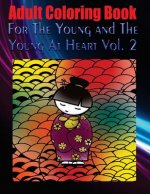 Adult Coloring Book For The Young and The Young At Heart Vol. 2: Mandala Coloring Book