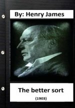 The Better Sort (1903) By: Henry James (Original Classics)