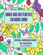 Birds and Butterflies Coloring Book: Original Hand Drawn Images for Relaxation