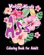 Ass: Vulgar Words Adult Coloring Book