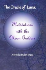 The Oracle of Luna: Meditations with the Moon Goddess