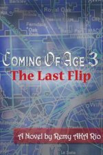 Coming of Age III: The Last Flip