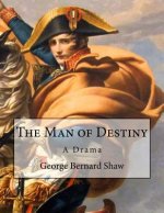 The Man of Destiny: A Drama