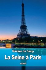 La Seine ? Paris: les Industries fluviales et la Police du fleuve