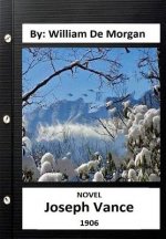 Joseph Vance.(1903 ) NOVEL By: William De Morgan (Autobiography)