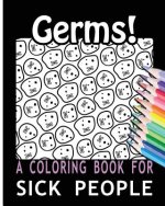 Germs! A Coloring Book for Sick People