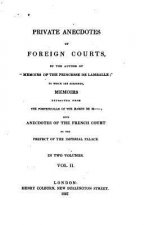 Private anecdotes of foreign courts - Vol. II