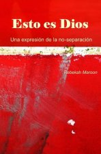 Esto es Dios: Una expresión de la no-separación